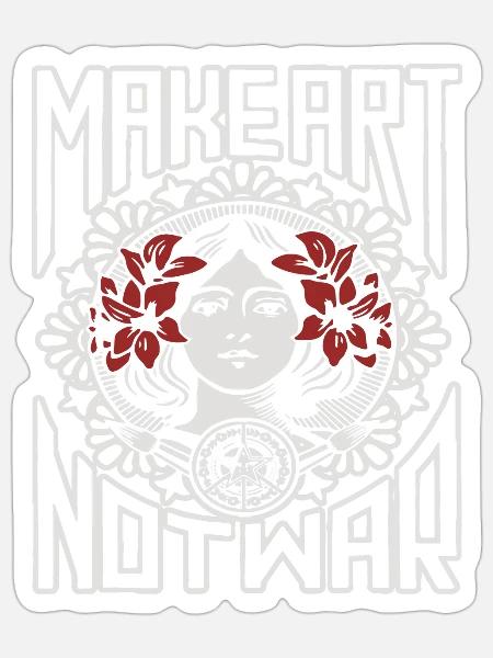 Make Art Not War - Sticker - white matte