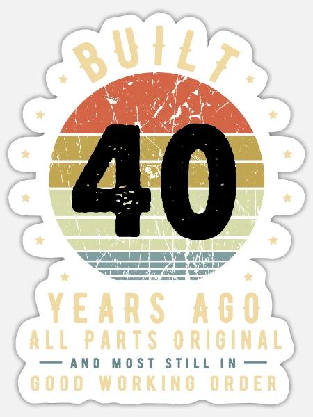 Funny 40th Birthday Shirt B-Day Gift - Sticker - white matte