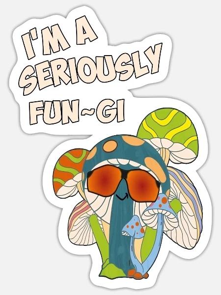 Je suis un Serious Fun-gi - Sticker - blanc mat