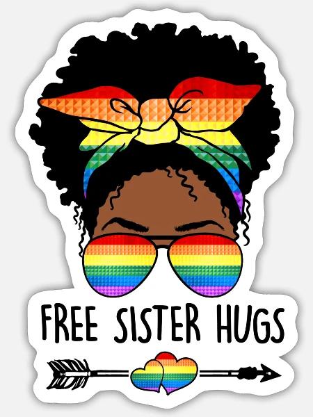 Free Sister Hugs Messy Bun Lgbt Pride Month Black - Sticker - white matte