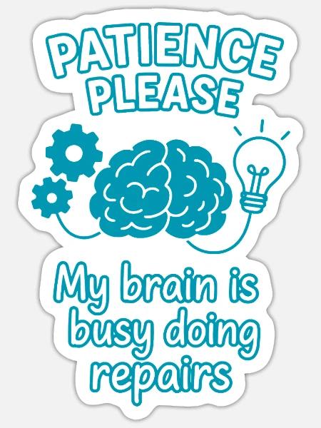 Mignon santé mentale humour patience s’il vous plaît cerveau rep - Sticker - blanc mat