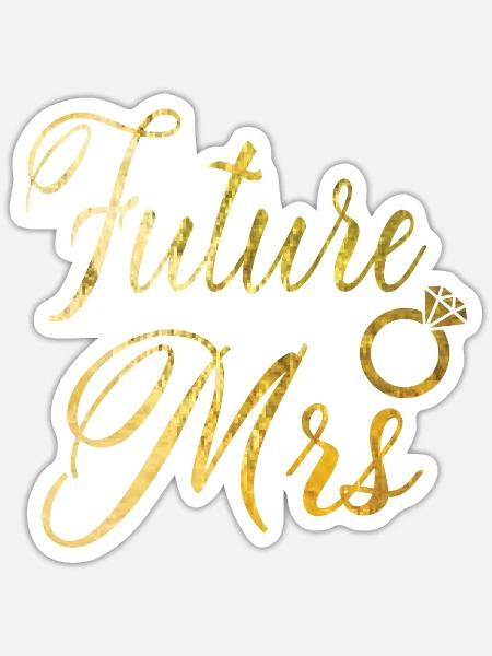 Women's Future Mrs Shirt Gift for Soon to be Bride - Sticker - white matte