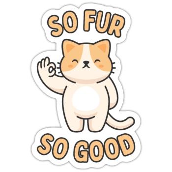 So Fur So Good - Sticker - white matte - Front