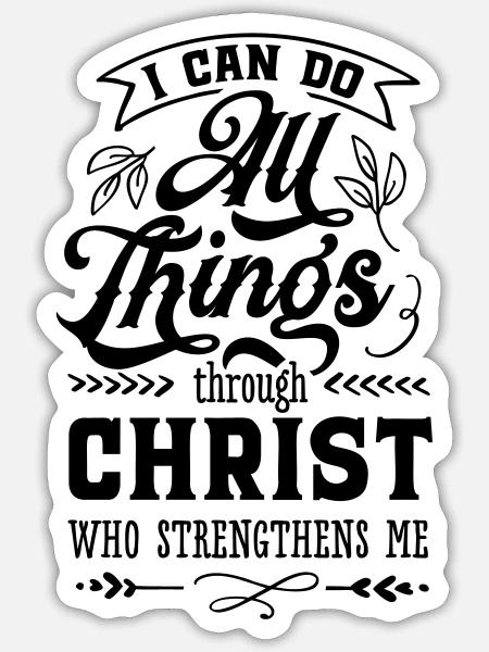 I Can Do All Things Through Christ - Sticker - white matte