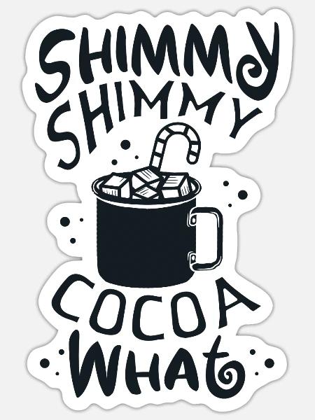 Shimmy Shimmy Hot Cocoa Black - Sticker - white matte