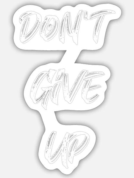 Don't Give Up - Sticker - white matte