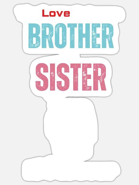 the love between a brother and sister is forever - Sticker - white matte