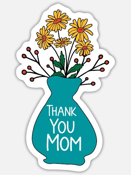Thank You Mom Mother - Sticker - white matte