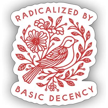 Radicalized-by-basic-decency  - Sticker - white matte - Front