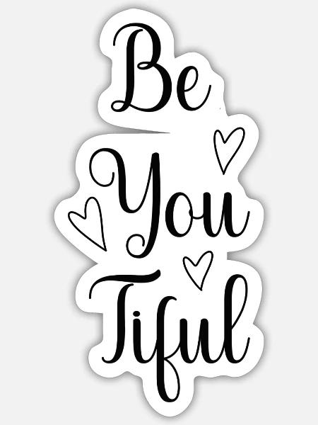 Be You Tuful - Sticker - white matte