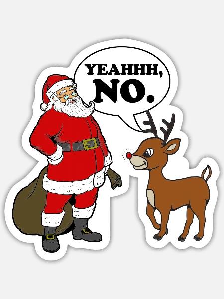 Rudolph Says No - Sticker - white matte