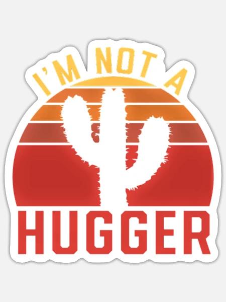 I Am Not A Hugger Shirt Funny Vintage Cactus - Sticker - white matte