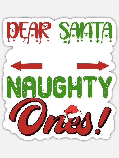 Funny Dear Santa They Are The Naughty Ones - Sticker - white matte