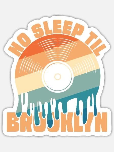 No Sleep Til Brooklyn 20 - Sticker - white matte