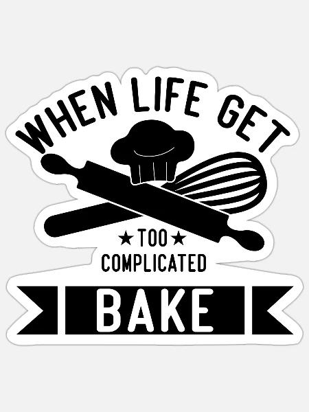 cool Funny Baking Quote - Sticker - white matte