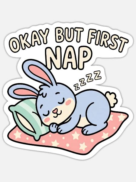 Okay First Nap Bunny - Sticker - white matte