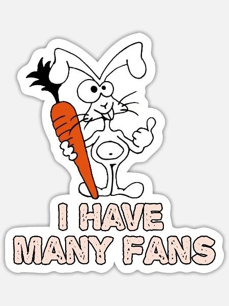 I Have Many Fans – Funny Rabbit Carrot Lover T-Shi - Sticker - white matte