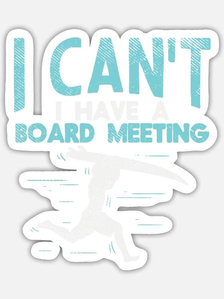 Sorry I Can t I Have Board Meeting Funny Surfers - Sticker - white matte