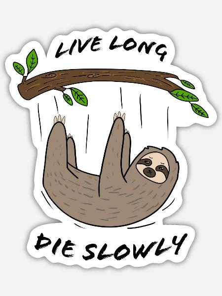 Live Long Die Slowly - Sticker - white matte