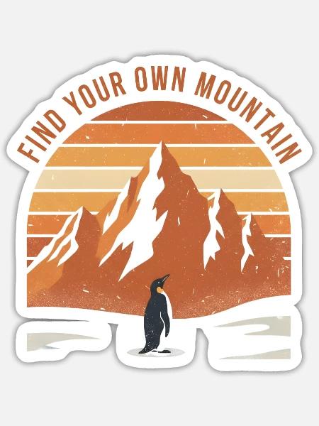 Find Your Own Mountain Sunset–  Penguin - Sticker - white matte