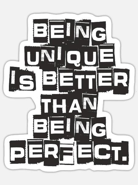 Cool saying | Being unique is better than being pe - Sticker - white matte
