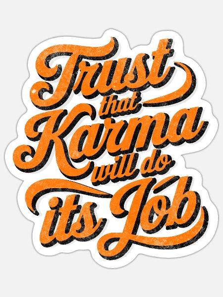 Trust That Karma Will Do Its Job - Sticker - white matte
