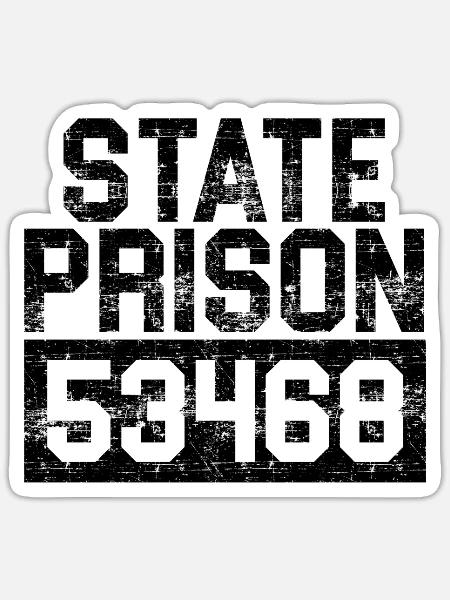 State Prison Prisoner Funny Prison - Sticker - white matte