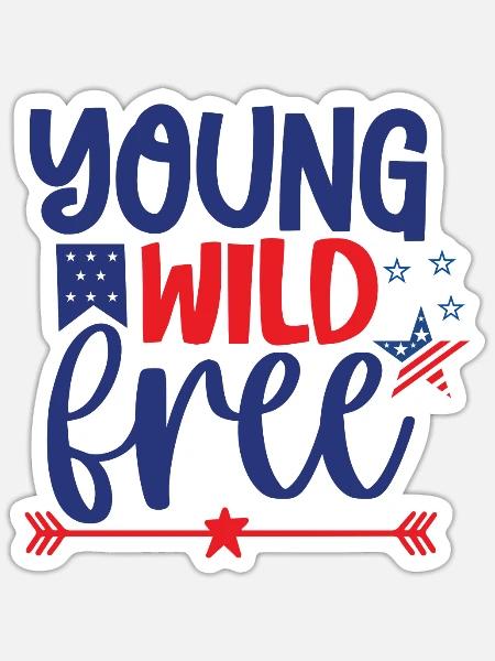 4th of July - Young Wild And Free - Sticker - white matte