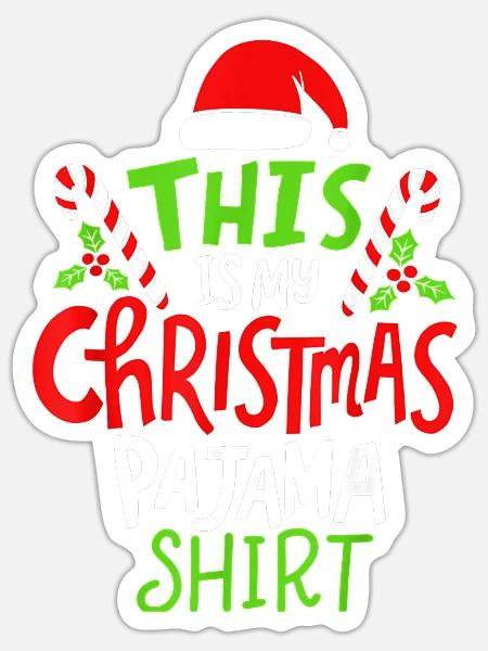 This Is My Christmas Pajama Funny Christmas Gift - Sticker - white matte