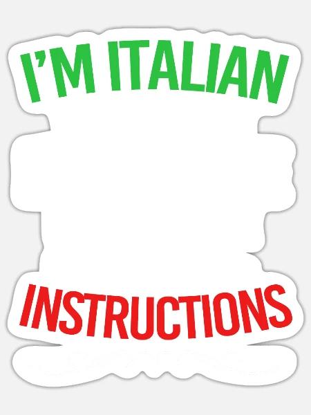 Funny Italian Sayings Im Italian - Sticker - white matte
