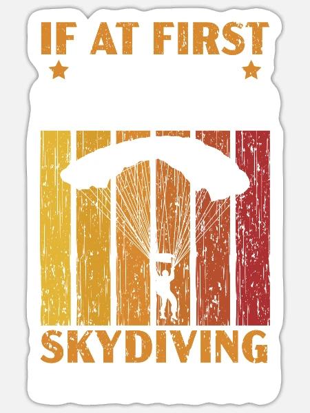 Skydiving Is Not For You Skydive Parachuting - Sticker - white matte