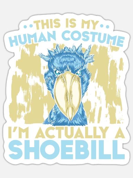 I'm Actually A Shoebill Stork Whalehead Bird Lover - Sticker - white matte