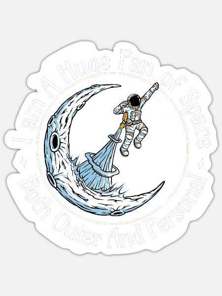 Im A Huge Fan of Space Both Outer And Personal2 - Sticker - white matte
