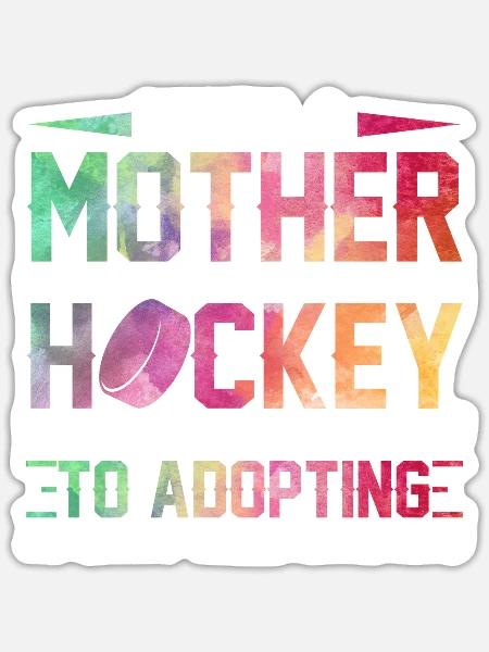 Hockey Mother Funny Sayings Mothers Day - Sticker - white matte