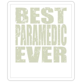 Best Paramedic Ever Paramedic Gift - Sticker - white matte - Front