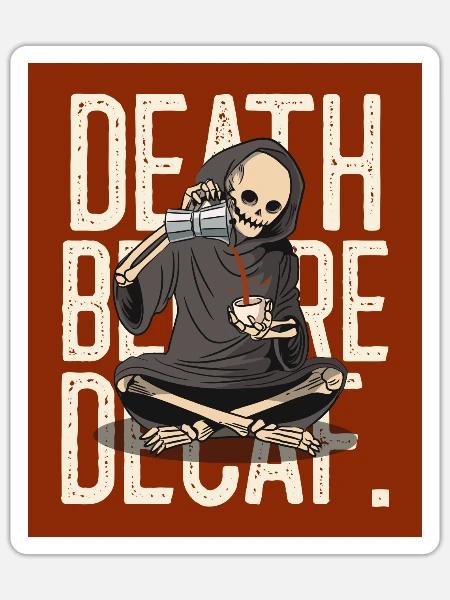 Death before decaf - Sticker - white matte
