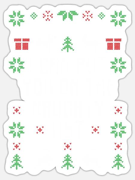 I Can Put You On The Naughty List - Sticker - white matte
