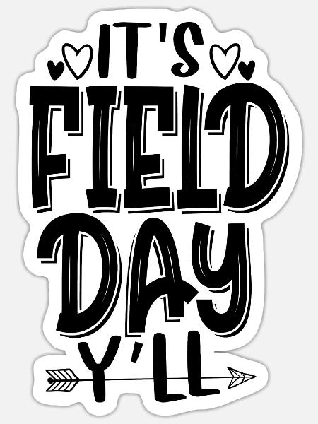 it's field day - Sticker - white matte