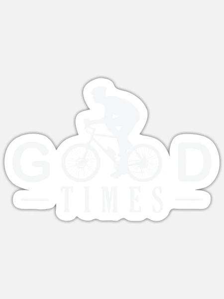 Good Times Cycling Fitness Sports - Sticker - white matte