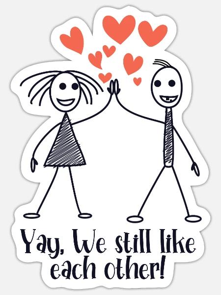 Yay We Still Like Each Other. - Sticker - white matte
