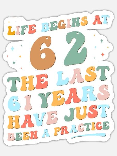 62nd birthday Man Woman 2023 Funny Groovy Life - Sticker - white matte