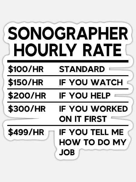 Sonographer Hourly Rate - Sticker - white matte