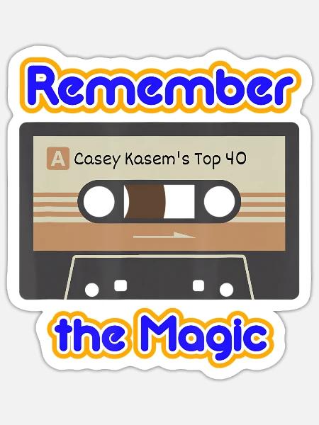 Remember the Magic Casey Kasem s Top 40 Countdown - Sticker - white matte
