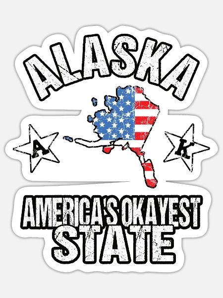 Alaska America's Okayest State - Sticker - white matte
