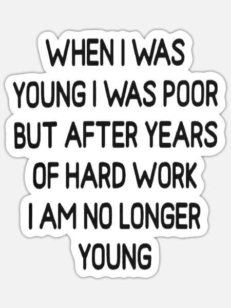 when i was young i was poor - Sticker - white matte