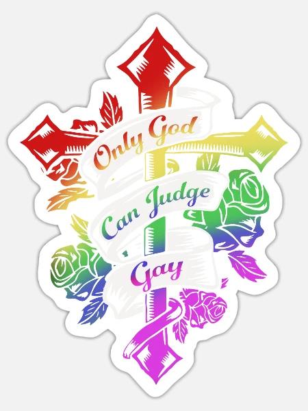 Only God Can Judge Gay - Sticker - white matte