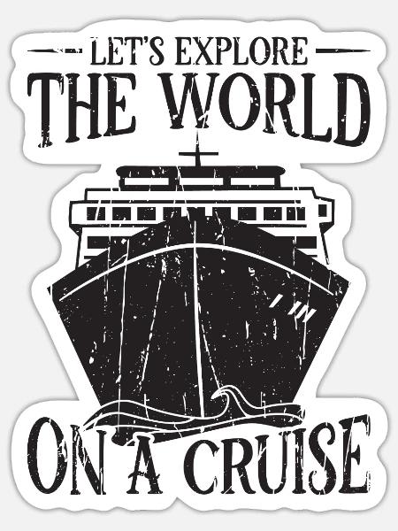 Let's explore the world on a cruise - Cruise - Sticker - white matte
