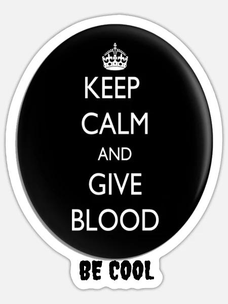 Keep Calm And Give Blood - Sticker - white matte