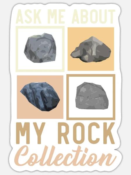 Ask Me About My Rock Collection Rock Collecting - Sticker - white matte