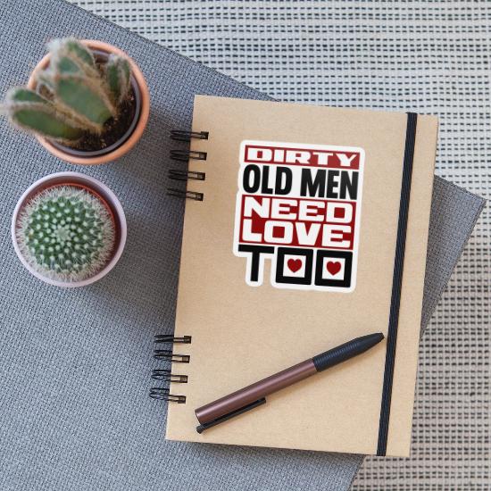 Dirty old men need love too 1' Sticker | Spreadshirt
